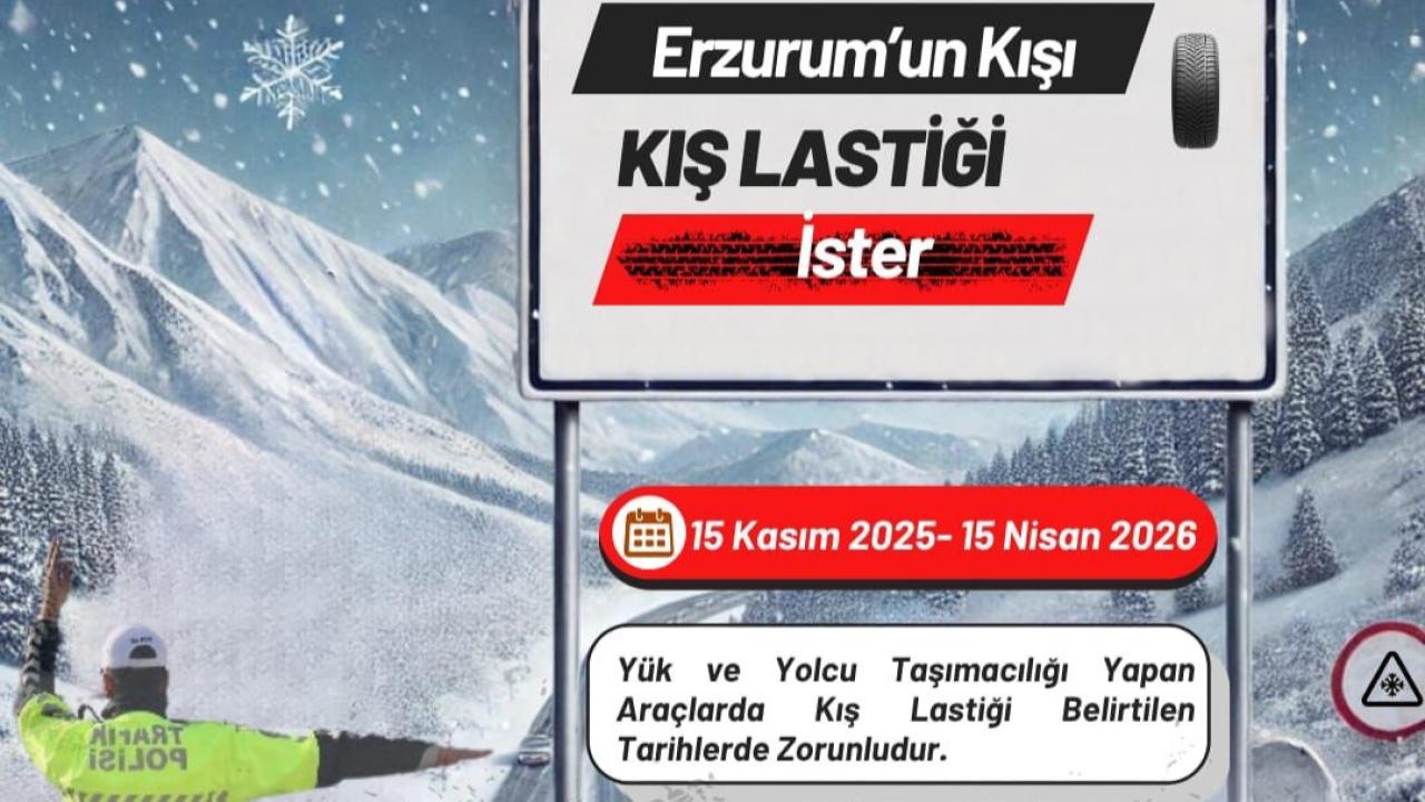 "Erzurum’un kışı, kış lastiği ister"